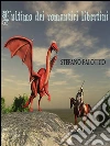 L’ultimo dei romantici libertini. E-book. Formato EPUB ebook di Stefano Falotico