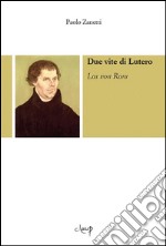 Due vite di Lutero. E-book. Formato EPUB ebook