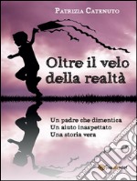 Oltre il velo della realtà. E-book. Formato EPUB ebook