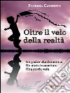 Oltre il velo della realtà. E-book. Formato EPUB ebook