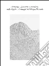 Amicizia, passione e avventura sulla Oppio-Colnaghi del pizzo d'uccello. E-book. Formato EPUB ebook di Alfredo Spinatelli