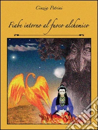 Fiabe intorno al fuoco alchemico. E-book. Formato PDF ebook