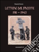 Lettere dal fronte 1911 - 1945. E-book. Formato PDF ebook