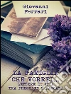 La famiglia che vorrei...: Lettere di vita tra presente e passato. E-book. Formato Mobipocket ebook