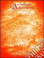 Battaglia di Aquirama - Giorno. E-book. Formato EPUB ebook