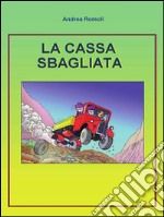 La cassa sbagliata. E-book. Formato PDF ebook