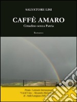 Caffè amaro. Cittadino senza patria. E-book. Formato PDF ebook