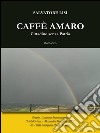 Caffè amaro. Cittadino senza patria. E-book. Formato PDF ebook di Salvatore Lisi