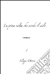 La prima volta che rivedo il cielo. E-book. Formato EPUB ebook di Filippo Ottoni