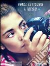 Manuale di fotografia & Photoshop per ragazzi. E-book. Formato PDF ebook