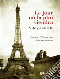 Le jour où la plui viendra. E-book. Formato EPUB ebook di Manuela Chiarottino e Rob Strawburn