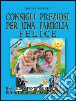 Consigli preziosi per una famiglia felice. E-book. Formato EPUB ebook