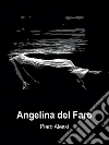 Angelina del faro. E-book. Formato Mobipocket ebook di Piero Alessi