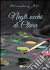 Negli occhi di Clara. E-book. Formato PDF ebook di Bloomsbury Jelel