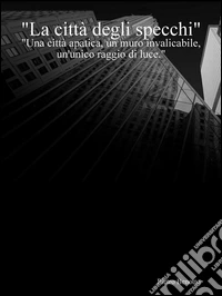 La città degli speccchi. E-book. Formato Mobipocket ebook