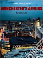 Manchester's affairs- Destini Incrociati. E-book. Formato EPUB ebook