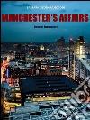 Manchester's affairs- Destini Incrociati. E-book. Formato Mobipocket ebook di Barbara Eleonora Bogoni