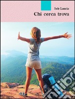 Chi cerca trova. E-book. Formato EPUB ebook