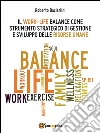 Il Work- life Balance. E-book. Formato Mobipocket ebook