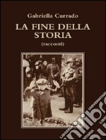 La fine della storia. E-book. Formato PDF ebook