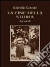 La fine della storia. E-book. Formato PDF ebook di Gabriella Currado