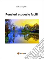 Pensieri e poesie facili. E-book. Formato PDF ebook