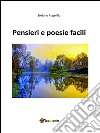 Pensieri e poesie facili. E-book. Formato PDF ebook