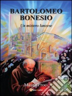 Bartolomeo Bonesio: Un mistero Lanzese. E-book. Formato PDF ebook