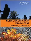 Nordic walking park Monfalcone. I percorsi, il territorio. E-book. Formato PDF ebook di Mario Fabretto Claudia Melotin