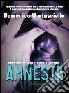 Amnesia. E-book. Formato EPUB ebook di Domenico Martusciello