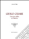 Giulio Cesare, l'acqua calda ce l'aveva. E-book. Formato EPUB ebook