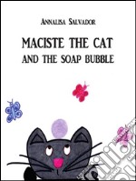 Maciste the cat and the soap bubble. E-book. Formato PDF ebook