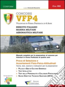 002 | Concorsi VFP4 – Volontari in Ferma Prefissata di 4 anni (Prova di Selezione, TPA). E-book. Formato PDF ebook di Edizioni Conform