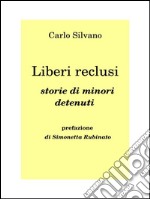 Liberi reclusi. Storie di minori detenuti. E-book. Formato PDF ebook