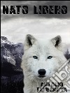 Nato libero. E-book. Formato PDF ebook