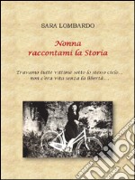 Nonna raccontami la storia. E-book. Formato PDF ebook