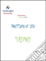 Progettiamo un'idea turismo! Un pò di Revenue e Marketing. E-book. Formato EPUB ebook