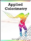 Applied colorimetry. E-book. Formato EPUB ebook