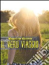 Il vero viaggio. E-book. Formato PDF ebook