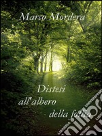 Distesi all'albero della follia. E-book. Formato EPUB ebook