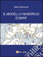 Il modello numerico ECMWF. E-book. Formato EPUB ebook