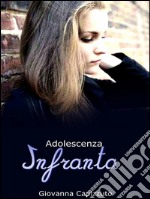 Adolescenza Infranta. E-book. Formato EPUB ebook