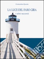 La luce del faro gira e altri racconti. E-book. Formato PDF ebook