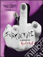 Le SubCulture a Ritmo di Rock ‘n’ Roll. E-book. Formato PDF ebook