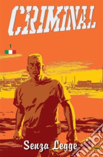 Criminal - Senza Legge 1. E-book. Formato PDF ebook di Ed Brubaker