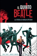 Il quinto Beatle. Edizione Deluxe (9L). E-book. Formato PDF ebook