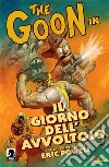 The Goon volume 1Il giorno dell'avvoltoio. E-book. Formato EPUB ebook