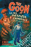 The Goon volume 2La mia infanzia criminale (e altri racconti pesi). E-book. Formato EPUB ebook