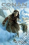 La furia del confine & La morte. Conan il Barbaro. E-book. Formato EPUB ebook di Brian Wood