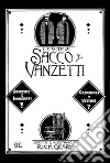 Le vite di Sacco e Vanzetti (9L). E-book. Formato EPUB ebook di Rick Geary